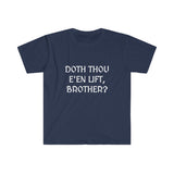 "Doth Thou E'en Lift, Brother?" Men's Fitted T-shirt