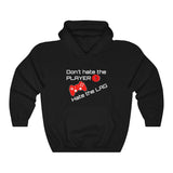 Don't Hate the Player Hoody