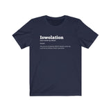 "Iswolation: Definition "  - Unisex Jersey Short Sleeve Tee