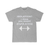"Isolation = ISWOLATION"  Unisex Tee