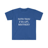 "Doth Thou E'en Lift, Brother?" Men's Fitted T-shirt