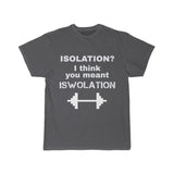 "Isolation = ISWOLATION"  Unisex Tee