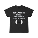 "Isolation = ISWOLATION"  Unisex Tee