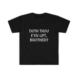 "Doth Thou E'en Lift, Brother?" Men's Fitted T-shirt