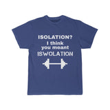 "Isolation = ISWOLATION"  Unisex Tee