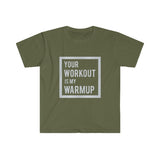 "Your Workout is My Warmup" Men's Fitted T-shirt