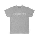 #ISWOLATION  - Unisex Tee