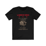 "Warrior Bred: Fierce Warrior" - Unisex Tee