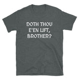 ''Doth Thou E'en Lift?''- Short-Sleeve T-Shirt